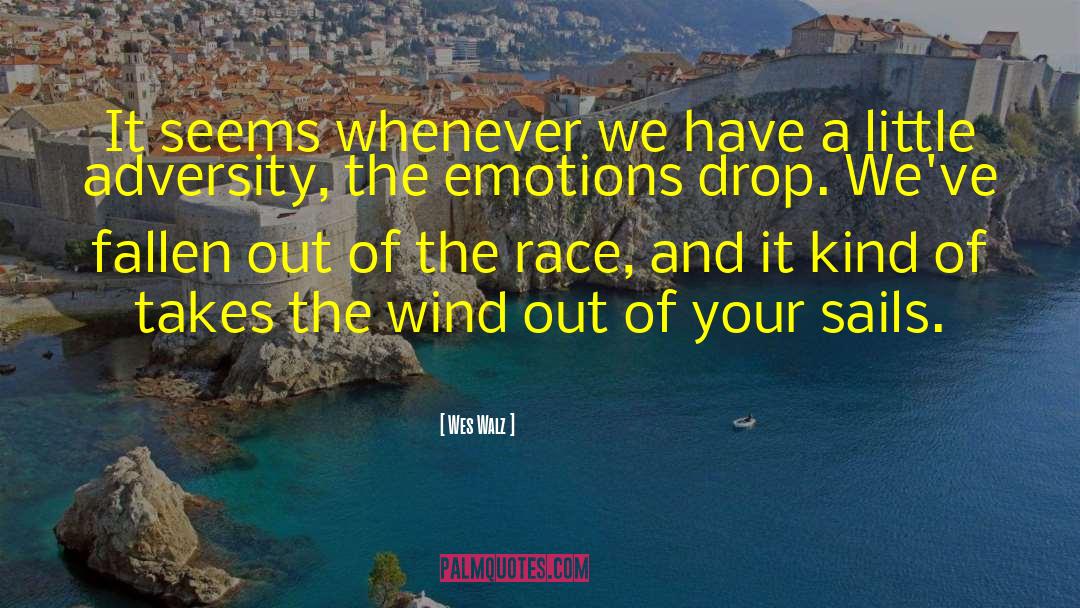 Powerful Emotions quotes by Wes Walz