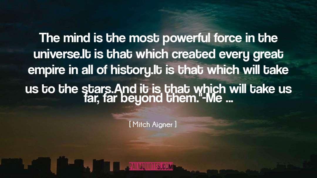 Powerful Force quotes by Mitch Aigner