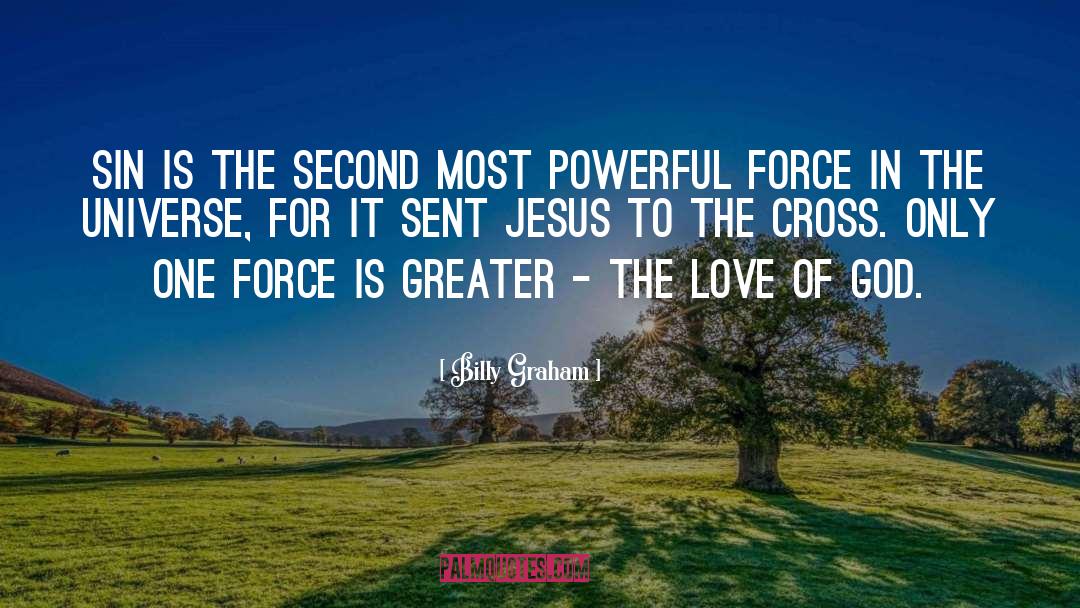 Powerful Force quotes by Billy Graham