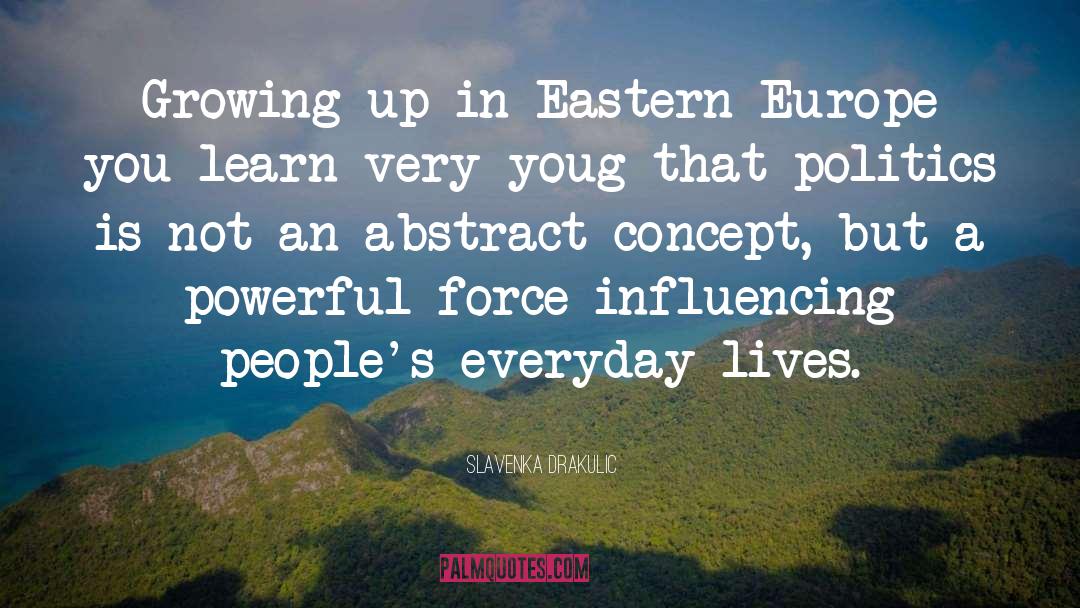 Powerful Force quotes by Slavenka Drakulic