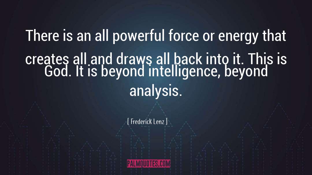 Powerful Force quotes by Frederick Lenz