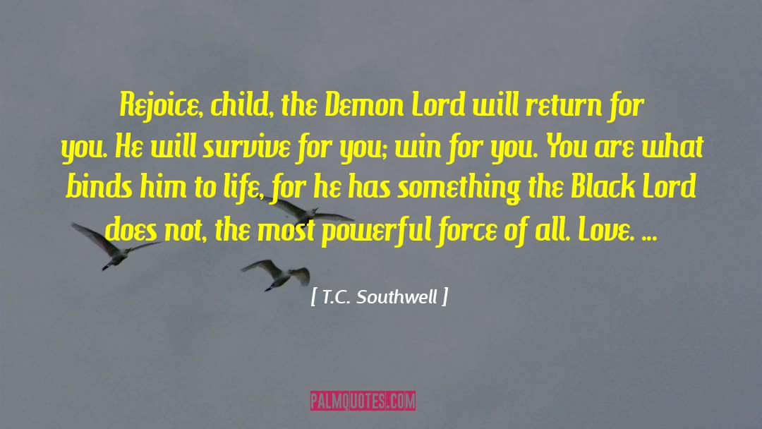 Powerful Force quotes by T.C. Southwell