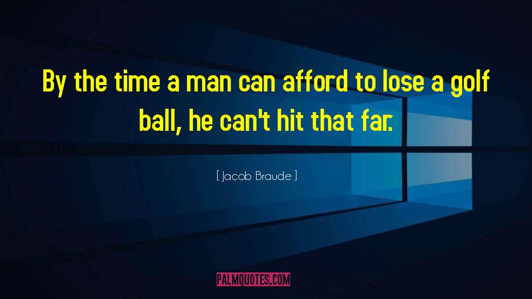 Powerful Golf quotes by Jacob Braude