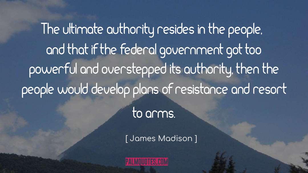 Powerful Government quotes by James Madison