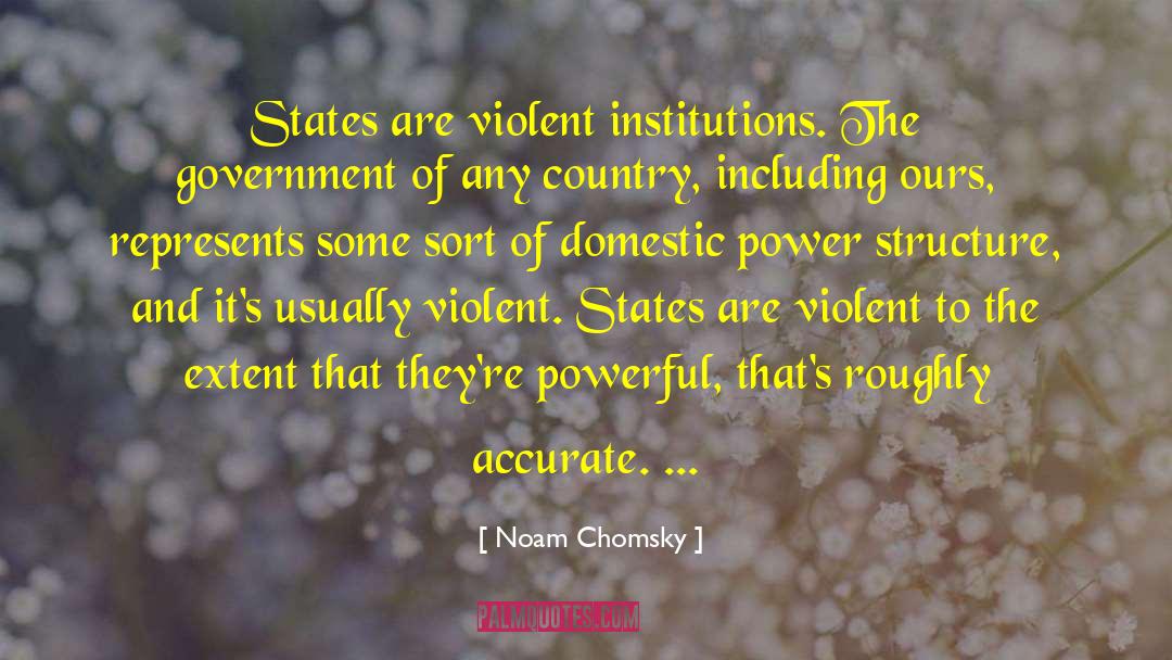 Powerful Government quotes by Noam Chomsky