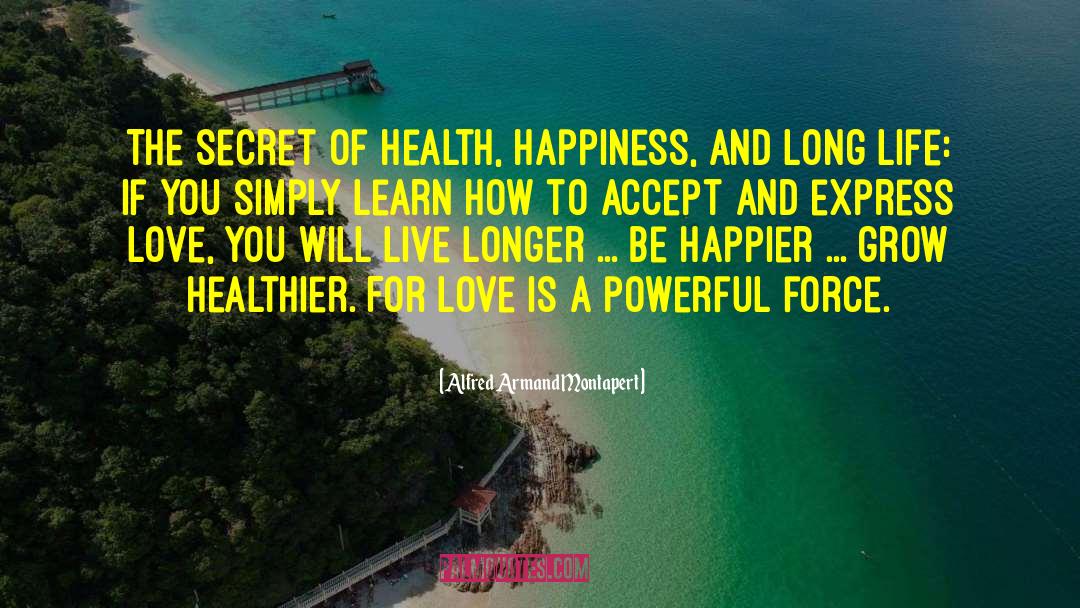 Powerful Love quotes by Alfred Armand Montapert