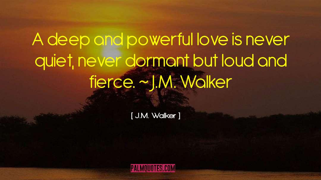 Powerful Love quotes by J.M. Walker