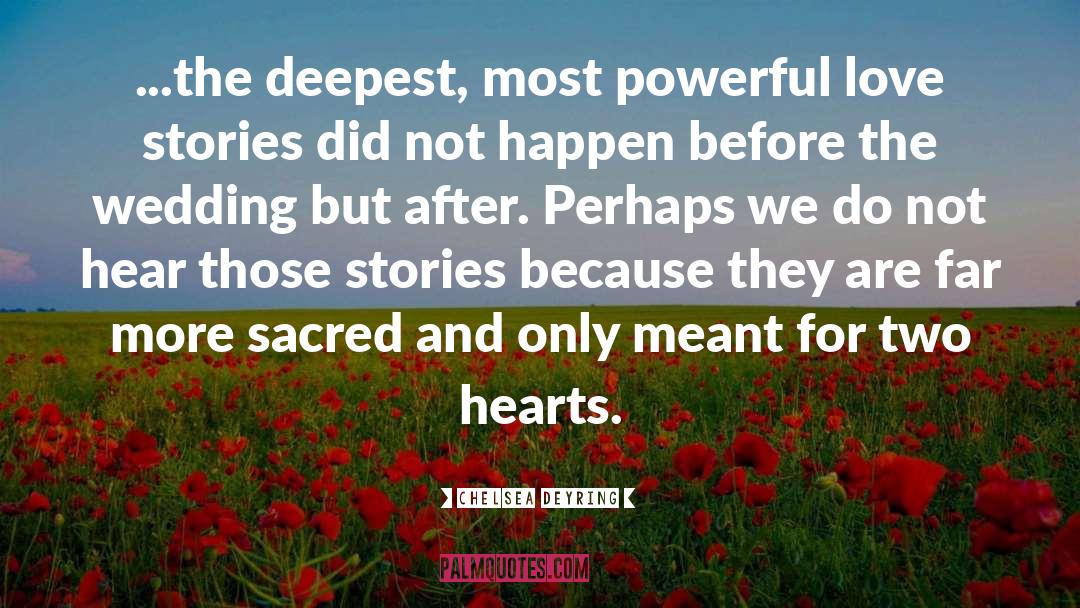 Powerful Love quotes by Chelsea Deyring