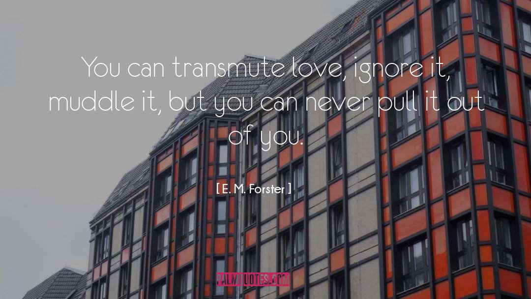 Powerful Love quotes by E. M. Forster