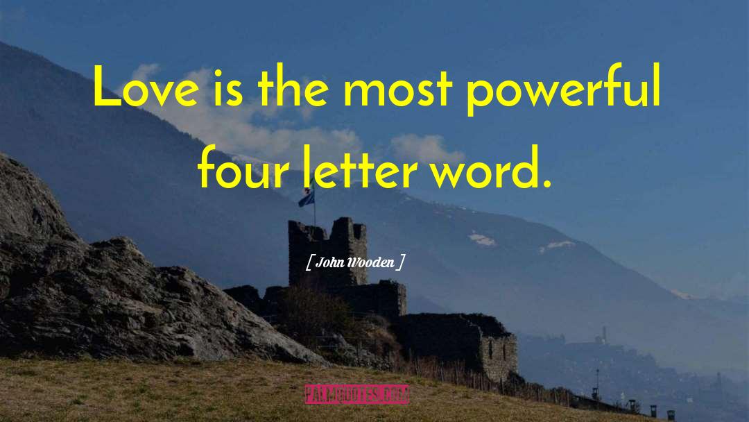 Powerful Love quotes by John Wooden