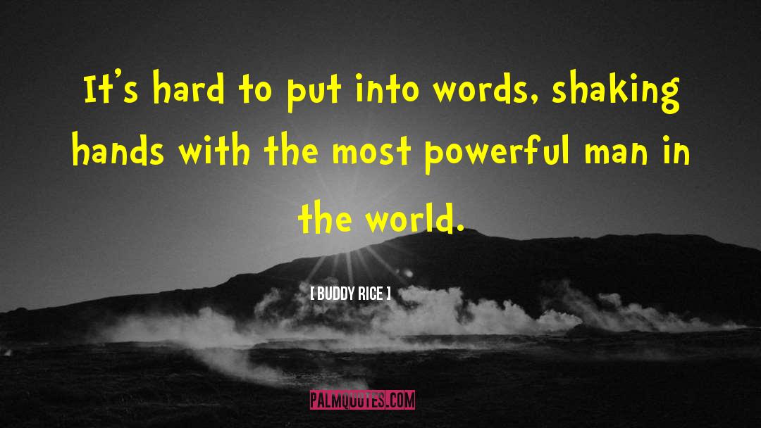 Powerful Man quotes by Buddy Rice