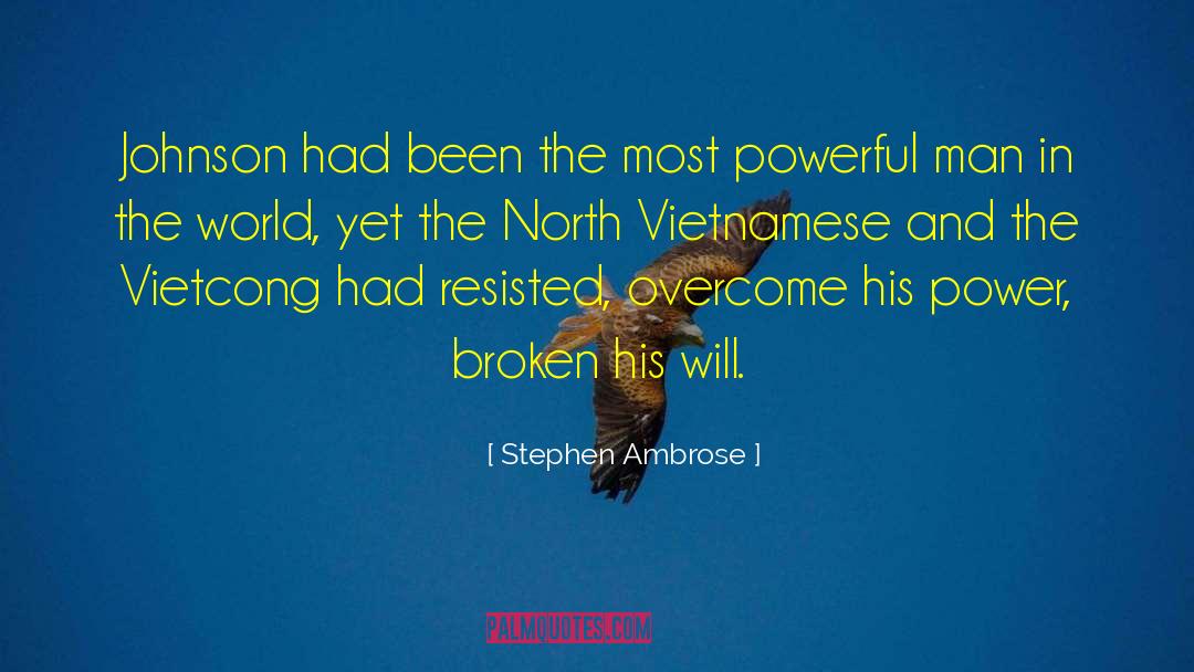 Powerful Man quotes by Stephen Ambrose