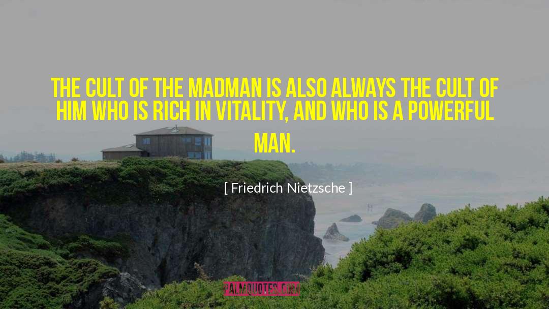 Powerful Man quotes by Friedrich Nietzsche