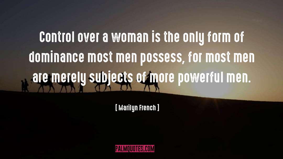 Powerful Man quotes by Marilyn French