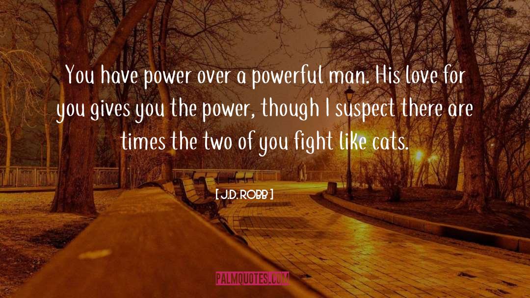Powerful Man quotes by J.D. Robb