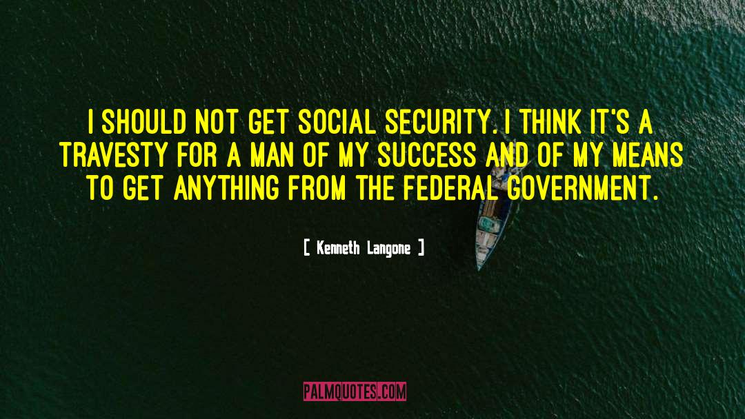 Powerful Means quotes by Kenneth Langone