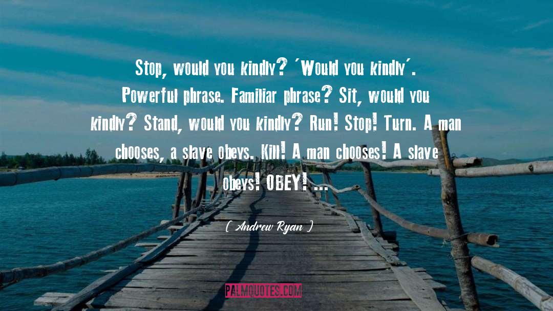 Powerful Men quotes by Andrew Ryan