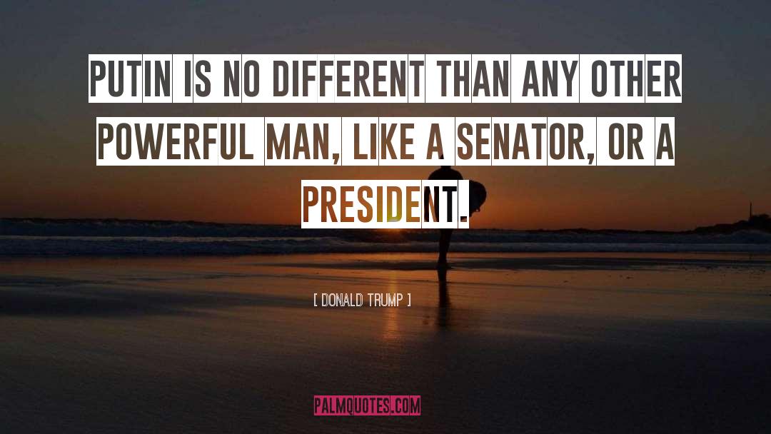 Powerful Men quotes by Donald Trump