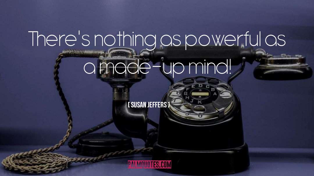 Powerful Mind quotes by Susan Jeffers