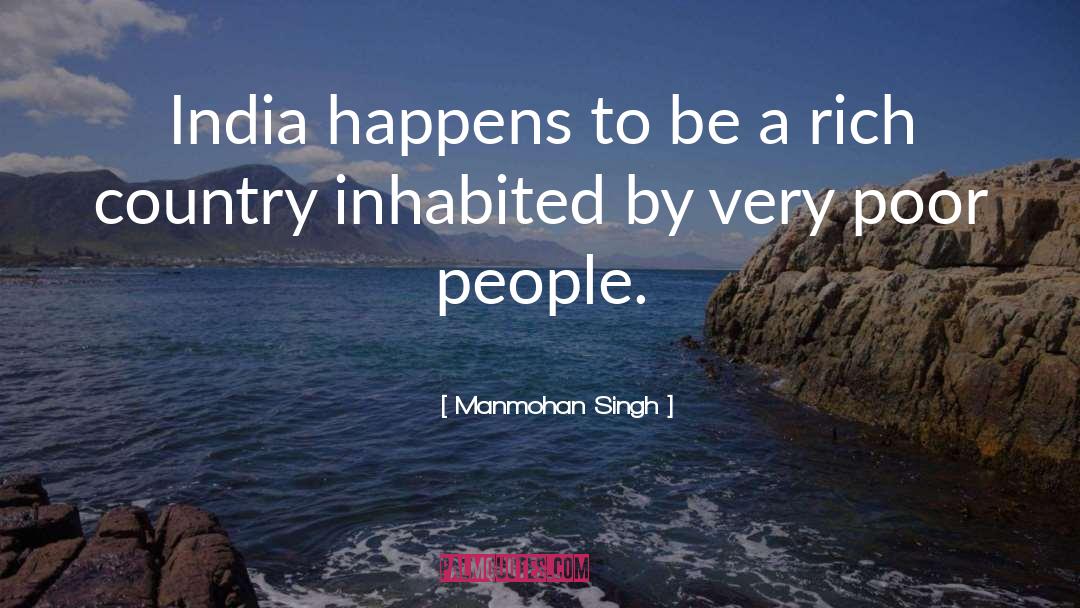 Powerful People quotes by Manmohan Singh