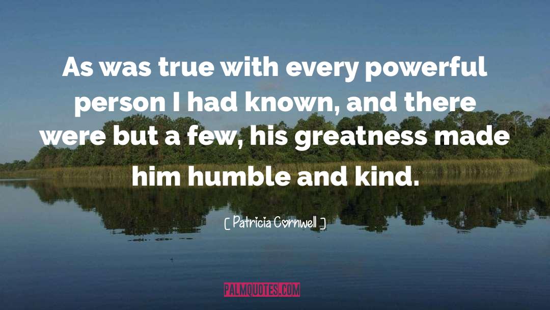 Powerful Person quotes by Patricia Cornwell