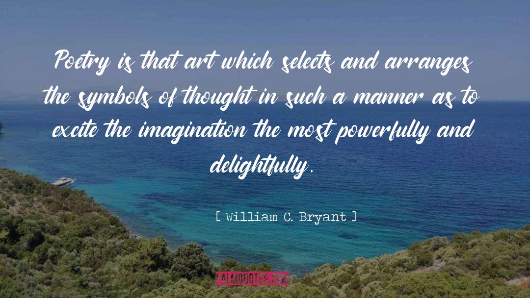 Powerful Poetry quotes by William C. Bryant