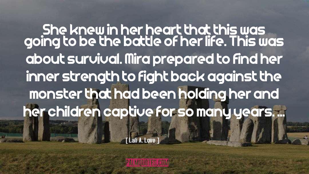 Powerful Survival Fight quotes by Lali A. Love