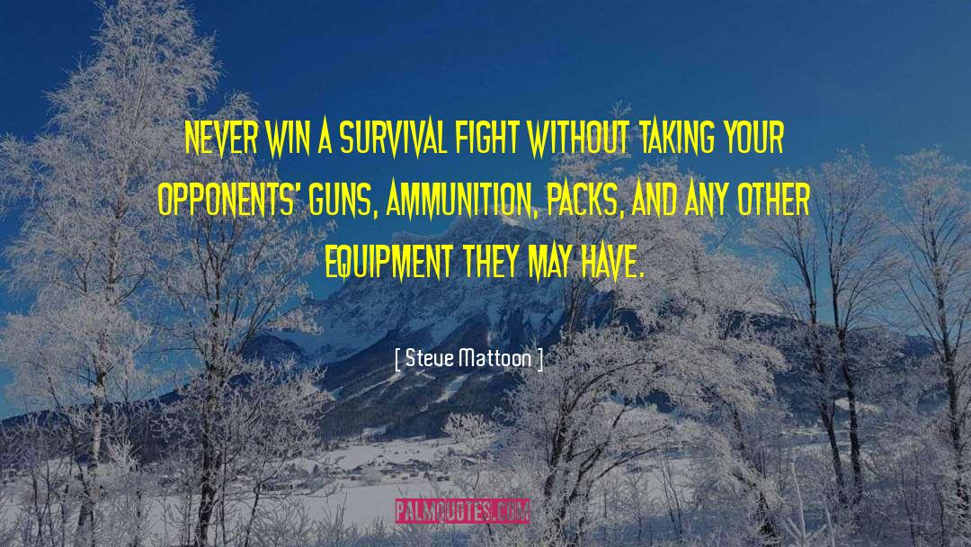 Powerful Survival Fight quotes by Steve Mattoon