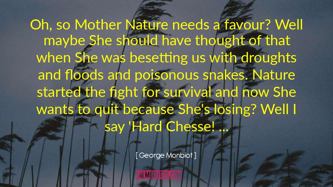 Powerful Survival Fight quotes by George Monbiot