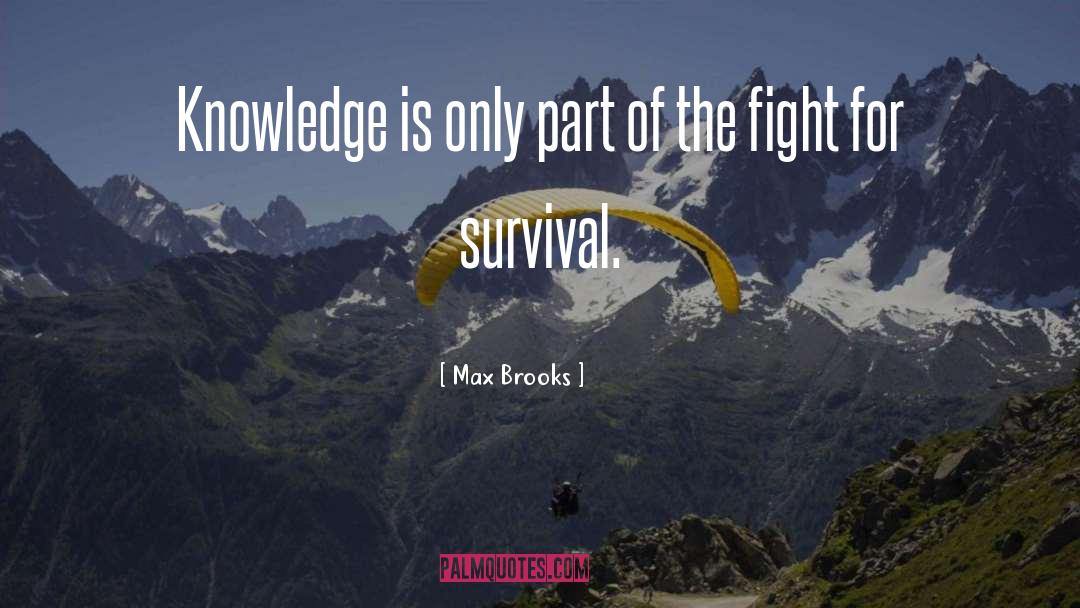 Powerful Survival Fight quotes by Max Brooks