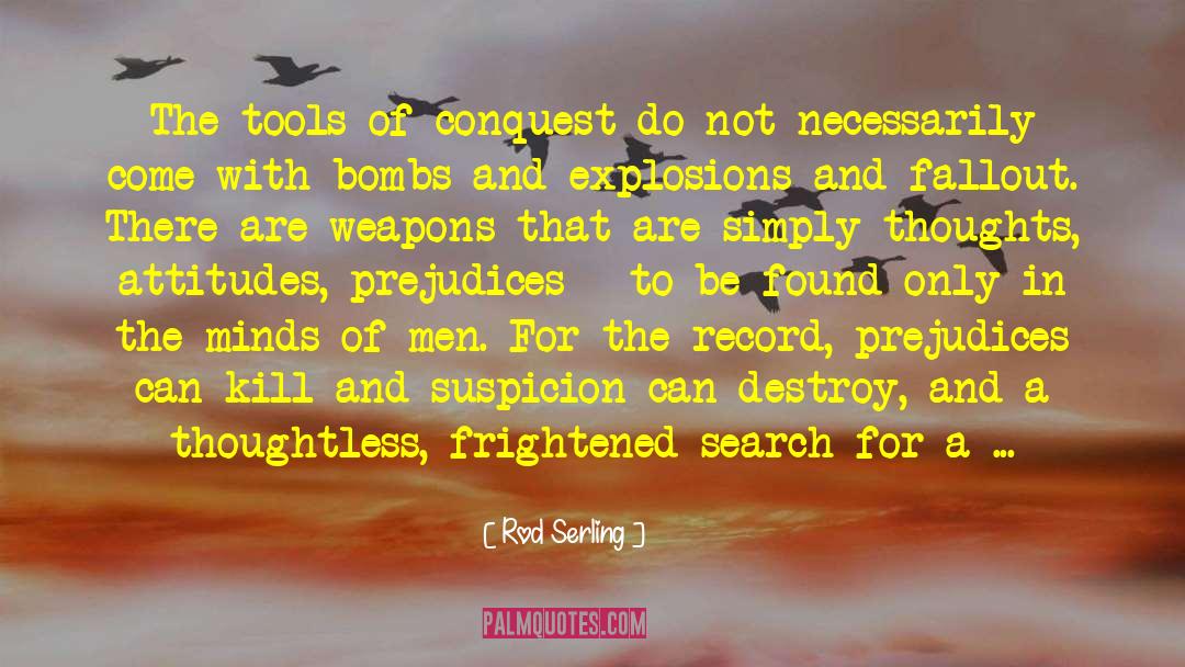 Powerful Weapons quotes by Rod Serling