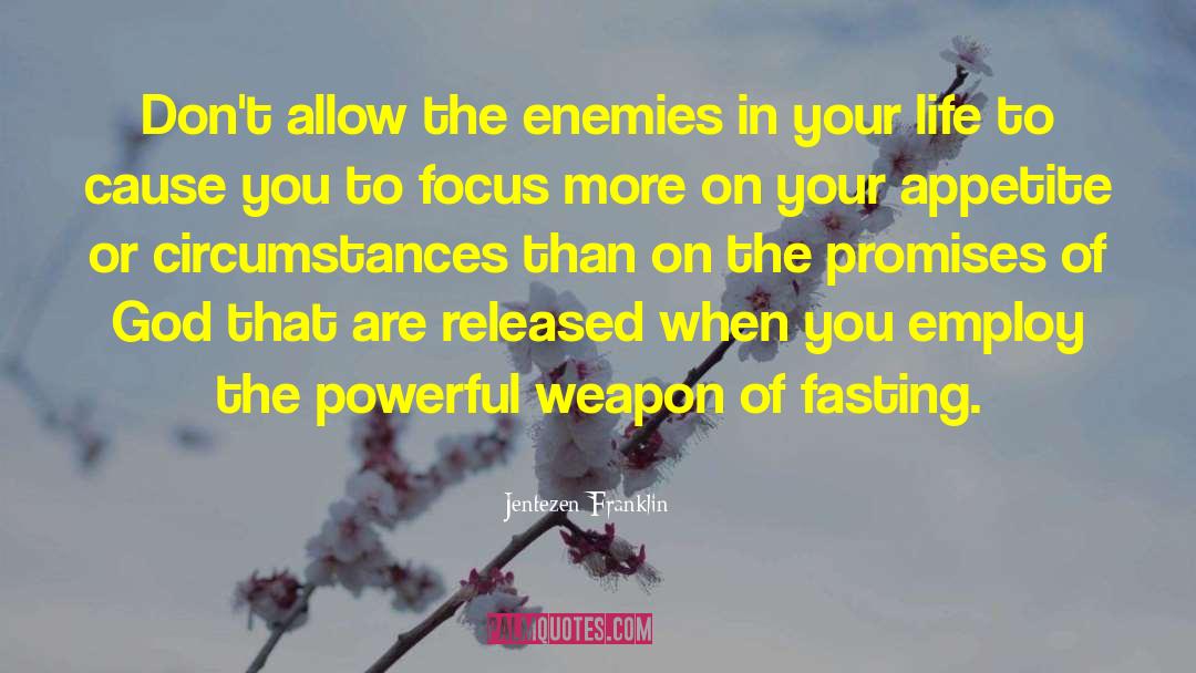 Powerful Weapons quotes by Jentezen Franklin