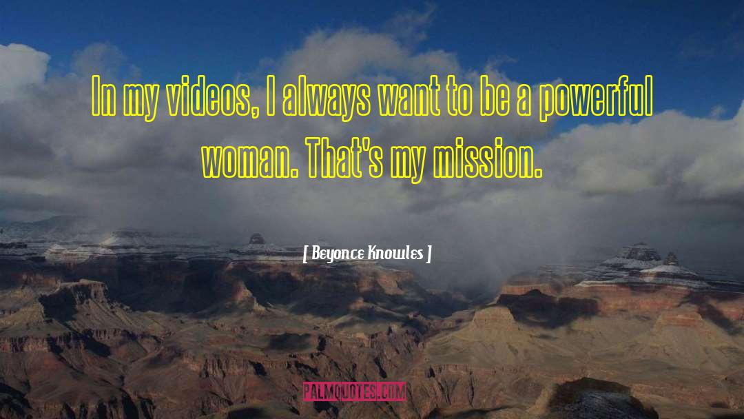 Powerful Woman quotes by Beyonce Knowles