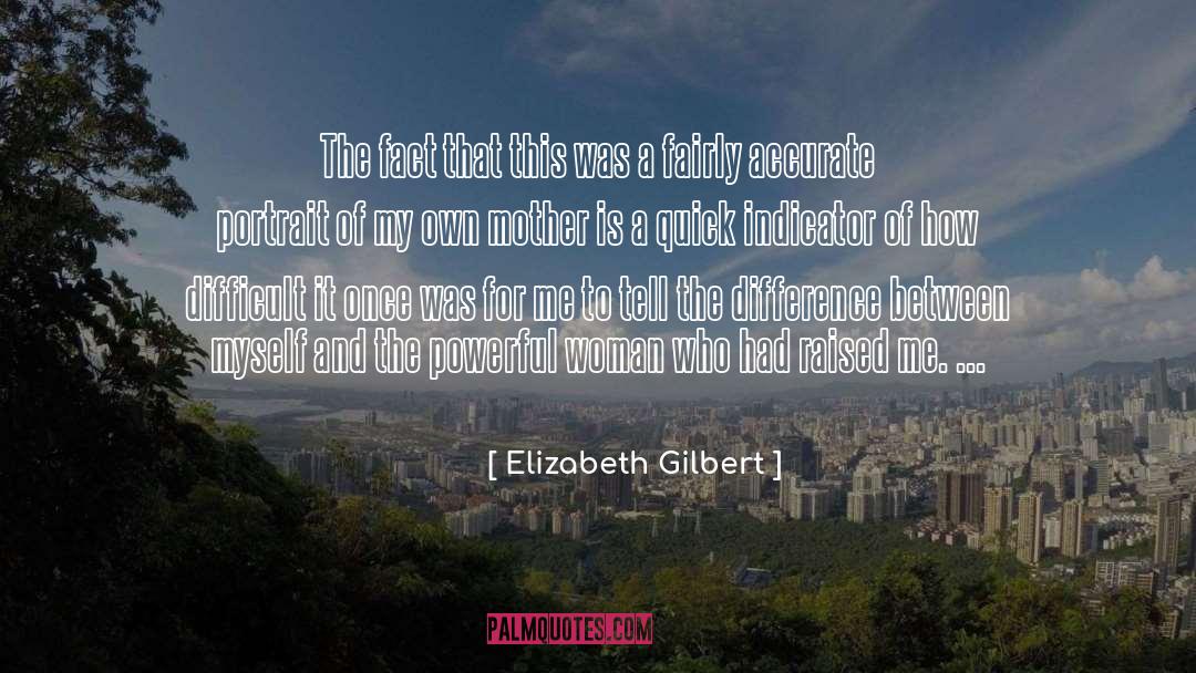 Powerful Woman quotes by Elizabeth Gilbert