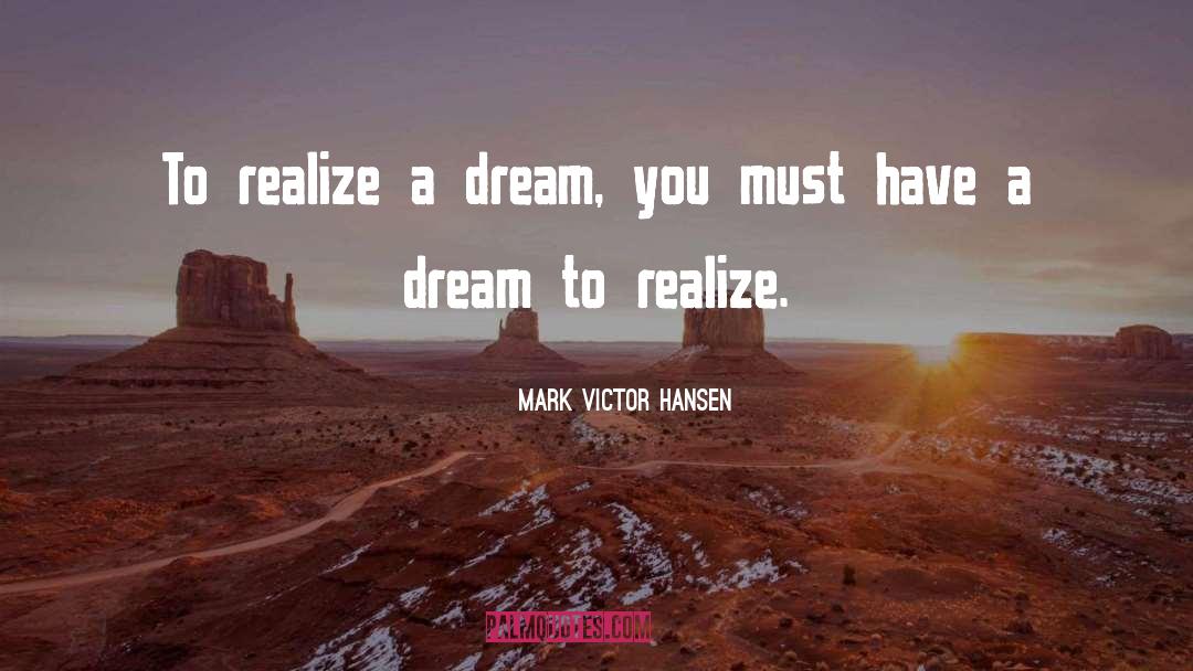 Powerfulest Dream quotes by Mark Victor Hansen