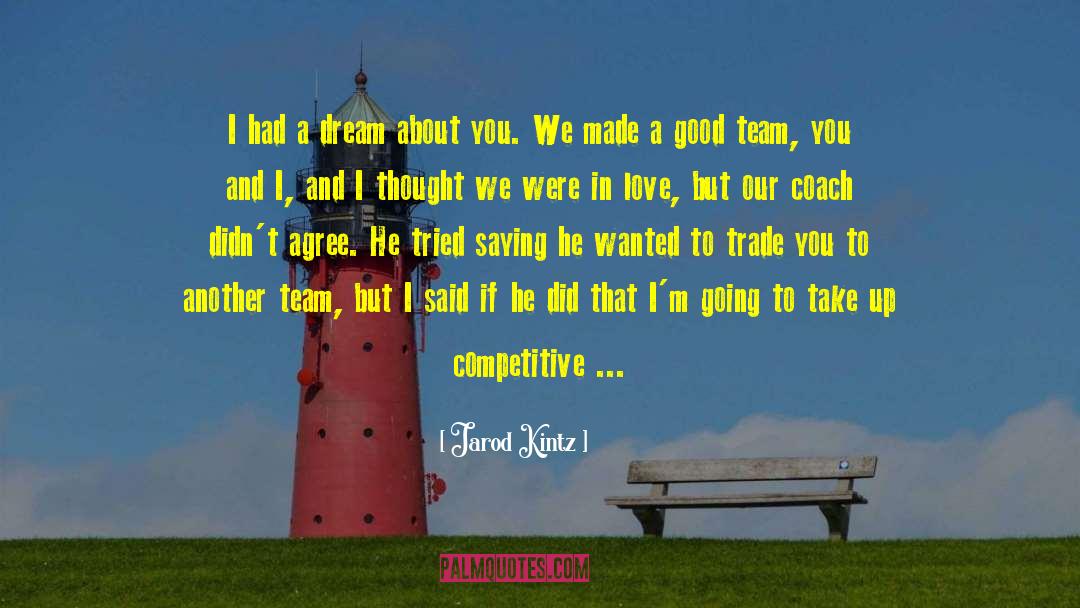 Powerfulest Dream quotes by Jarod Kintz