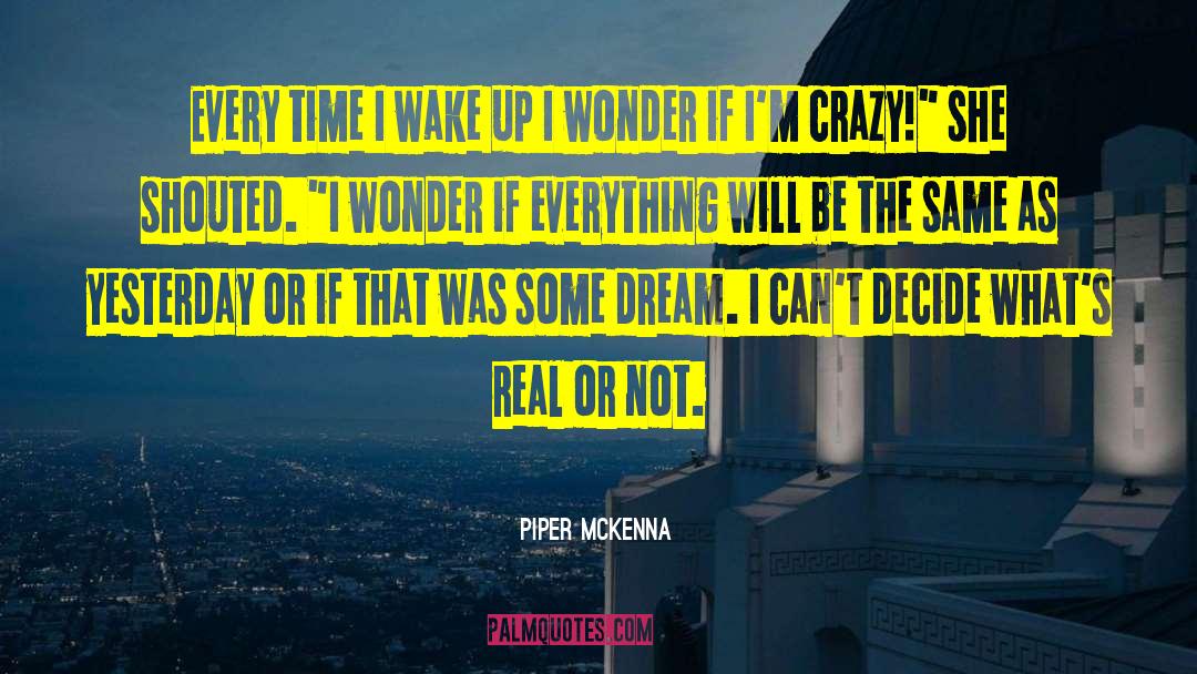 Powerfulest Dream quotes by Piper McKenna