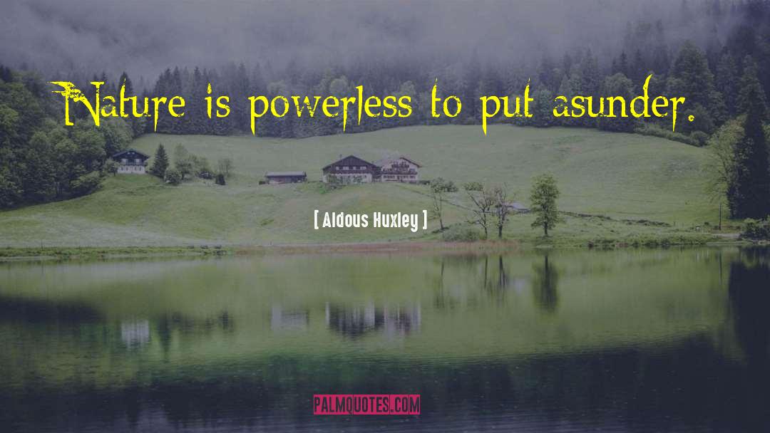 Powerless quotes by Aldous Huxley