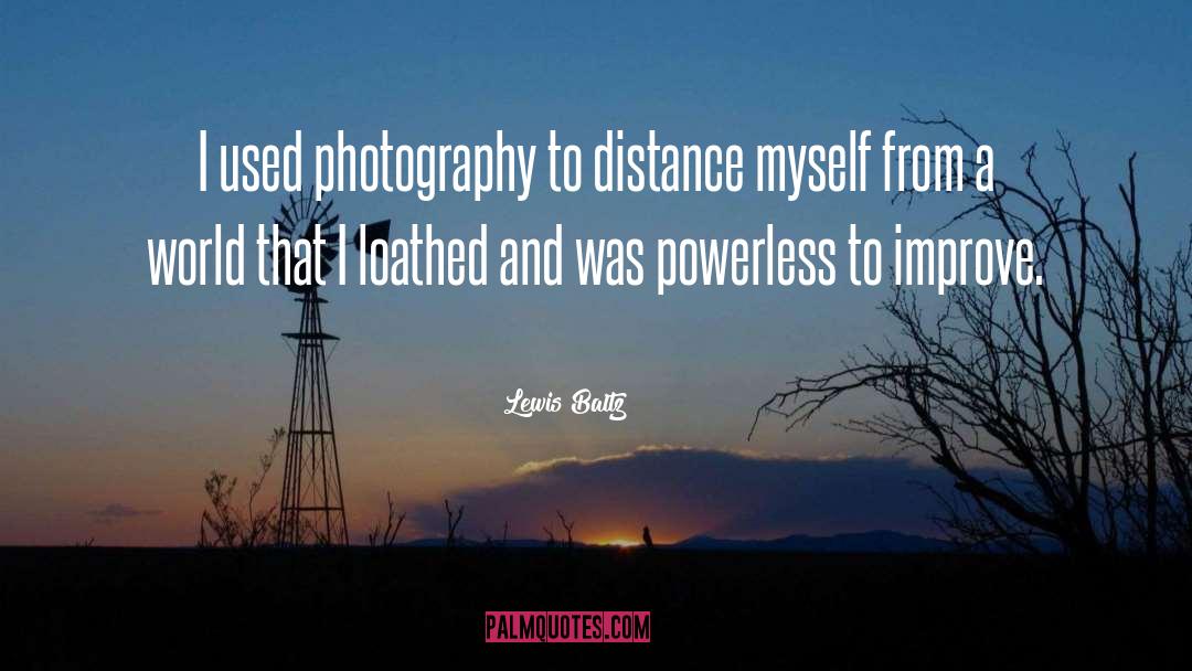 Powerless quotes by Lewis Baltz