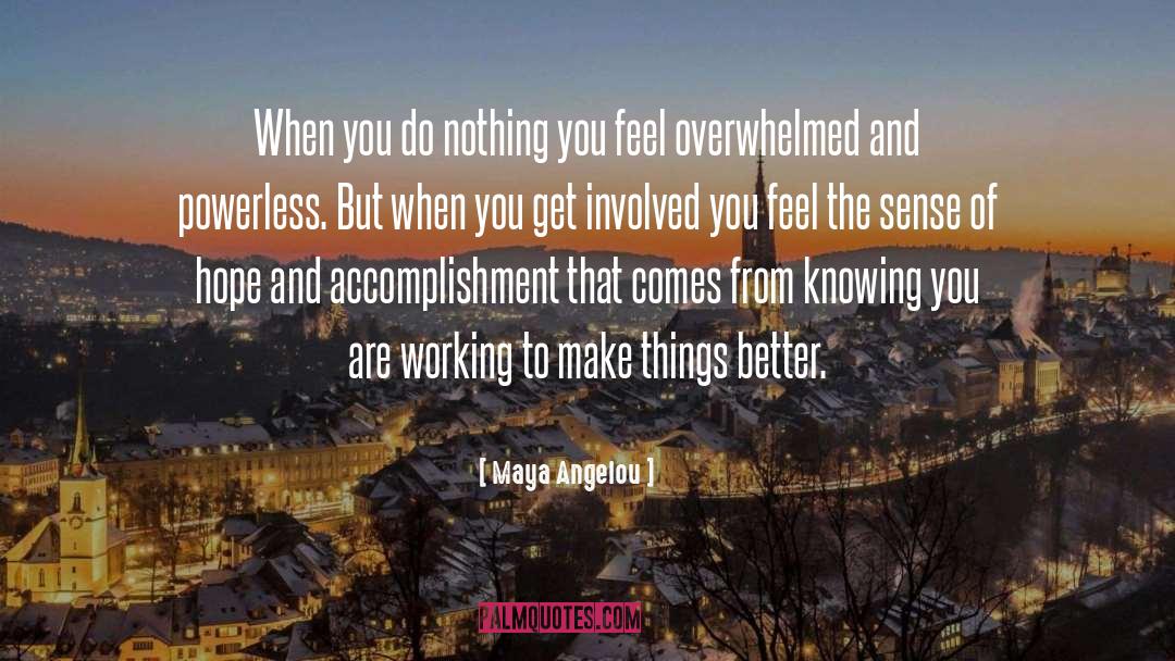 Powerless quotes by Maya Angelou