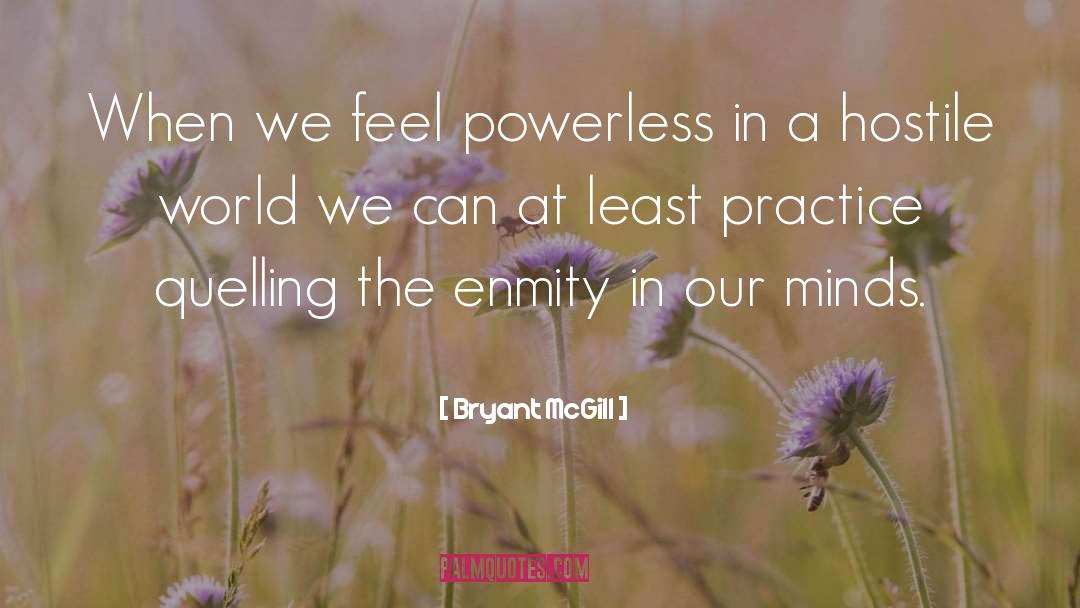 Powerless quotes by Bryant McGill