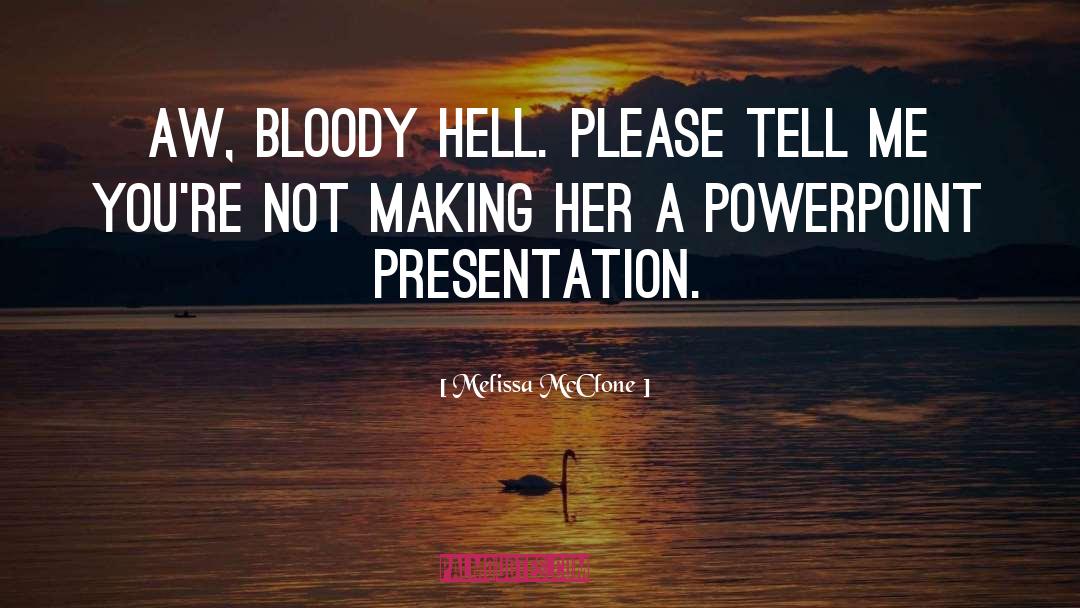 Powerpoint Presentation quotes by Melissa McClone