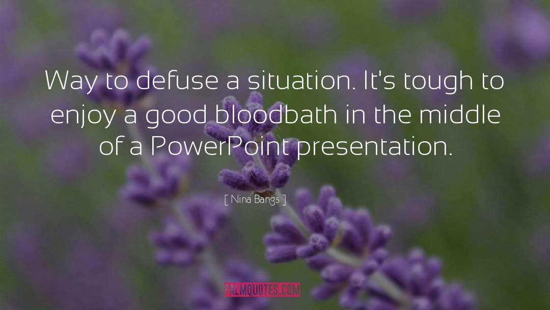 Powerpoint Presentation quotes by Nina Bangs