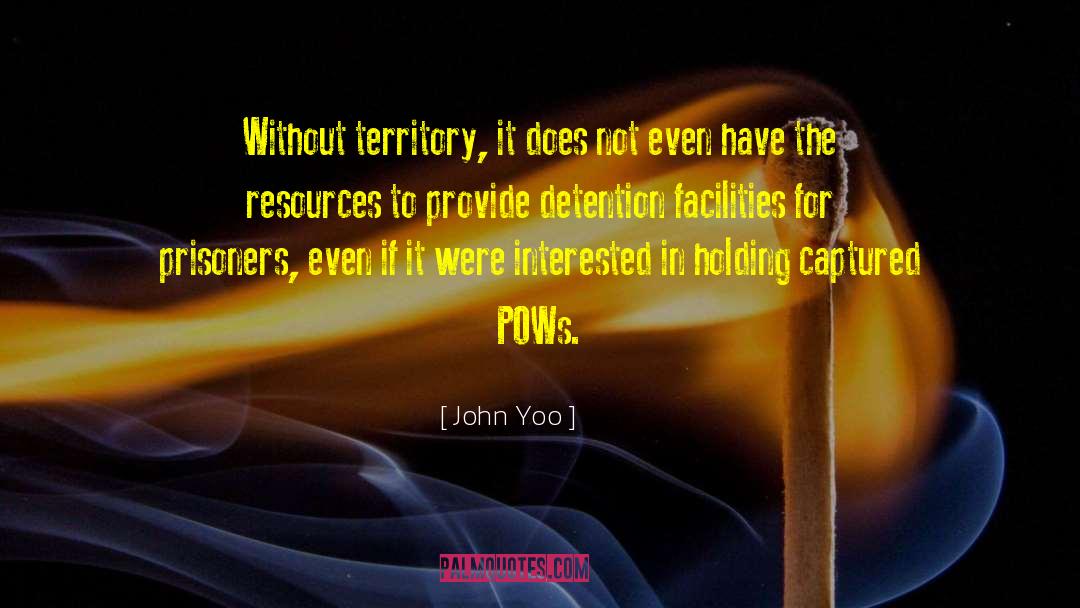 Pows quotes by John Yoo