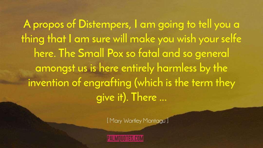 Pox quotes by Mary Wortley Montagu