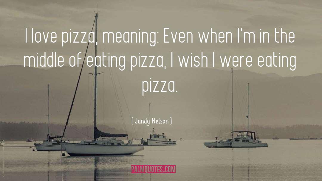 Pozzuoli Pizza quotes by Jandy Nelson
