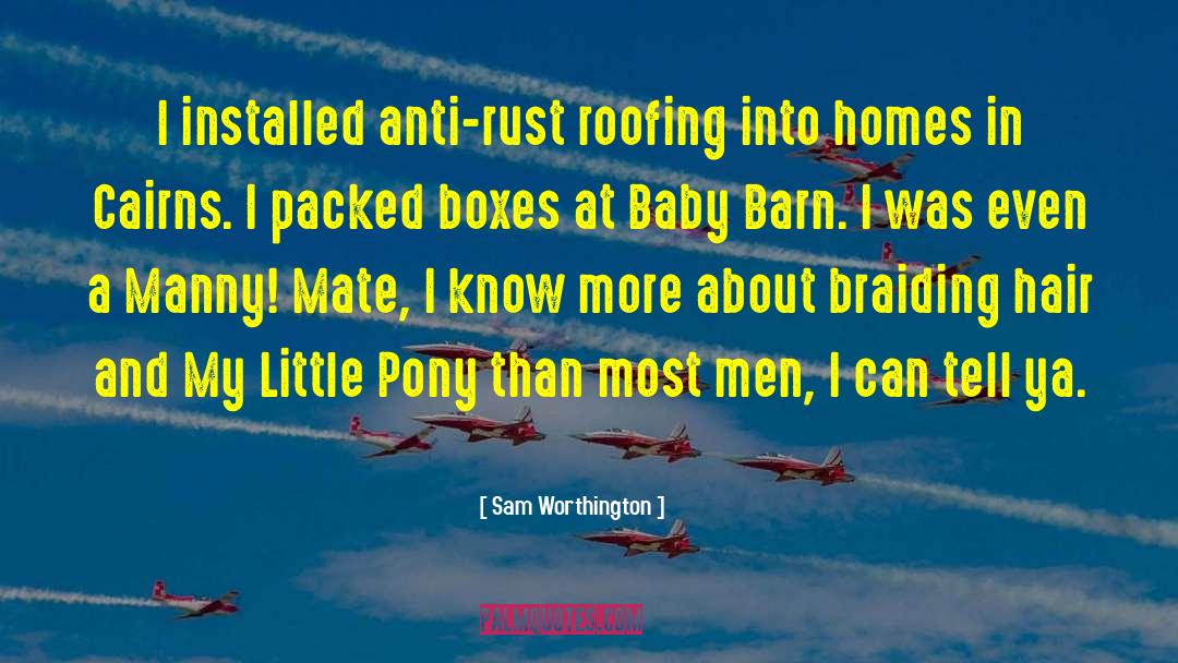 Pr Pony quotes by Sam Worthington
