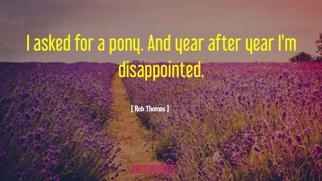 Pr Pony quotes by Rob Thomas