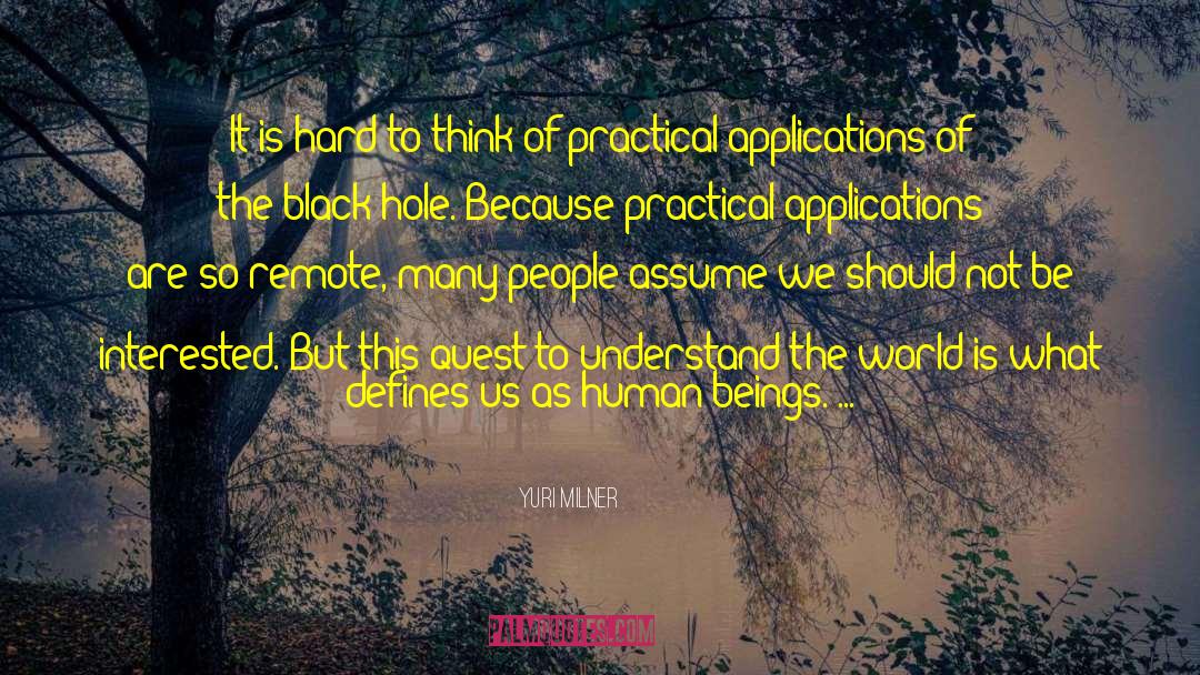 Practical Applications quotes by Yuri Milner