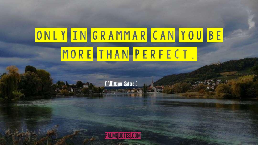 Practical Grammar quotes by William Safire